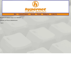 hypernetdist.com.au: Hypernet Computer Distribution
Hypernet Computer Distribution wholesales Computer Parts, Peripherals and Home Entertainment to the public. Hypernet Computers.