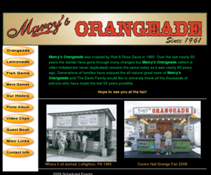 marcysorangeade.com: Marcy's Orangeade, Every Drink Fresh Squeezed
Marcy's Orangeade was created by Rod & Rose Davis in 1960. Over the last nearly 50 years the  stands have gone through many changes but Marcy's Orangeade (which is often imitated but never duplicated) remains the same today as it was nearly 50 years ago.