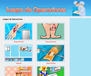 juegosdeoperaciones.net: Juegos de Operaciones
La mayor cantidad de juegos de operaciones de, rodillas, partes del cuerpo, corazon, cabeza y mucho mas! 