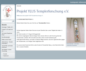 ylus.com: Projekt YLUS Templerforschung e.V.
Verein für Templerforschung e.V. erarbeitet Wissen über Templer, Ritter und das Altertum