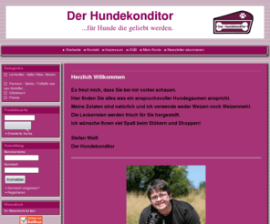 derhundekonditor.biz: Der Hundekonditor -  ...für Hunde die geliebt werden.
 Herzlich Willkommen 
 
    
    
    
    
    
   Es freut mich, dass Sie bei mir vorbei schauen.  
  Hier finden Sie alles was ein anspruchsvoller Hundegaumen anspricht.  
  Meine Zutaten sind natürlich und ich verwende weder Weizen noch Weizenmehl.  
  Die Leckerreien werden frisch für Sie hergestellt.  
  Ich wünsche Ihnen viel Spaß beim Stöbern und Shoppen!  
  
 Stefan Weiß 
  Der Hundekonditor 
 
   
   
 
    
    
    
    
   
  
  
   
  
  
  
  
  
  
  
  
  
  
  
  
  
  
  
  
  
  
  
    
    
    
    
    
    
    
    
    
    
