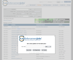 mainesheriffjobs.com: Jobs | Police Jobs, Law Enforcement Jobs and Security Employment: LawEnforcementJobs.com
 Jobs. Browse hundreds of police jobs and find out how to qualify for them at LawEnforcementJobs.com. Find jobs for police work, private security, corrections, homeland security and more.