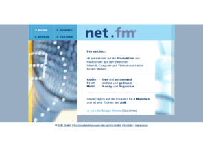 netfm.de: net.fm
Produktion von Nachrichten über die Themen Internet, Computer, Telekommunikation für Radio, TV und Internet.