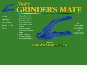 nicksgrindersmate.com: Nick's Grinder's Mate-Home
Aanraku Stained Glass offers a wide variety of services including custom stained glass pattern design, stained glass courses, stained glass pattern books and tools.