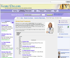 aboutwrinklecures.com: Wrinkle Relief Information Guide - Wrinkle Relief Treatment and Procedurees - LocateADoc.com
Information on wrinkle relief treatments and options to remove wrinkles, reduce fine lines and rejuvenate the skin.  Learn how wrinkle relief treatments can take years off your appearance and improve the texture of the skin after skin damage.  Find a wrinkle relief specialist in your area on LocateADoc.com.