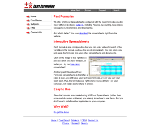 fastformulas.com: Fast Formulas - Interactive Spreadsheets Configured with Textbook Formulas
MS Excel spreadsheets configured with formulas in many different subject areas - Finance, Marketing, Operations Management, Accounting, Electrical, Mechanical and Civil Engineering