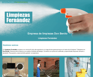 limpiezasfernandez.com: Empresa de limpiezas Don Benito. Limpiezas Fernández
Hacemos limpiezas integrales de edificios, pinturas, grafitis, cristales, piscinas, placas solares y lavados a presión. Llámenos al tlf. 924 800 652.