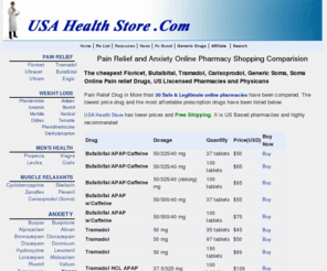 usahealthstore.biz: Buy Fioricet Online, Buy tramadol Online, Buy Soma online, Generic Fioricet Online, Carisoprodol Online Shopping Comparision
usahealthstore.biz offers online pharmacy comparison shopping. Includes some health resource directories, health news, health dictionary, health article, health weblogs, and health headlines