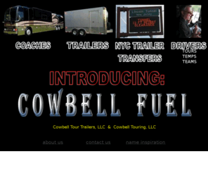 morecowbelltrailers.com: "YOUR GONNA WANT THAT COWBELL"
Entertainer Tour Buses & Coaches, Heavy Duty Custom Tour Trailers, NYC Trailer Transfers From New Jersey, Team, Temp & Tour Drivers