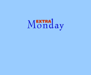 extramonday.com: Extra Monday
I always needed an extra Monday!