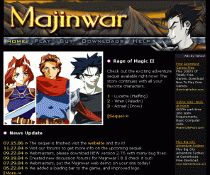 majinwar.com: Majinwar: Online Fighting Adventure Game
Fight your way, sword and magic, through the evil empire in this fighting adventure game!