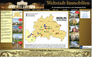 weltstadt-immobilien.de: Weltstadt-Immobilien - Home
Herzlich Willkommen auf der Homepage von Weltstadt-Immobilien, ihrem Maklerunternehmen in der Hauptstadt Berlin. Hier finden Sie einen Überblick der wichtigsten Bauprojekte und Denkmalschutzobjekte in Berlin und Potsdam für Eigennutzer und Kapitalanleger.