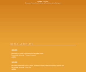 chaumet-peinture.com: Chaumet Peinture - Décoration/Peinture/Sols/Ravalement Pontchateau (Loire-Atlantique)
Chaumet Peinture, société spécialisée dans la décoration, la peinture et le ravalement, située rue Lavoisier dans la Z.I Route de Nantes dans le département de la Loire-Atlantique (44160).