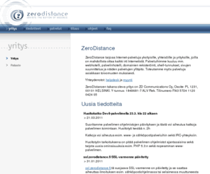 zerodistance.net: Yritys - ZeroDistance
ZeroDistance on internetpalveluita yksityisille, yhteisöille ja yrityksille tarjoava yritys.