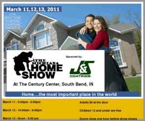 boatandoutdoorshow.net: Home
The Michiana Home Show
March 5, 6, 7, 2010
At The Century Center, South Bend, IN. Everything for home improvement, home building, landscaping and much more.