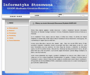 ginf.pl: Informatyka Stosowana GGiOŚ AGH
Oficjalna strona studentów kierunku Informatyka Stosowana na Wydziale Geologii, Geofizyki i Ochrony Środowiska AGH