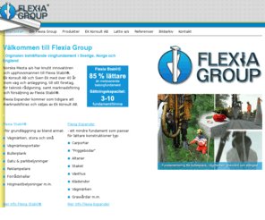 flexiagroup.se: Flexia Group - Startsidan
Norska Mesta a/s har knutit innovatören och upphovsmannen till Flexia Stabil, Ek Konsult AB och Sven Ek med över 40 år inom väg och anläggning, till sitt företag, för teknisk rådgivning, samt marknadsföring och försäljning av Flexia Stabil.