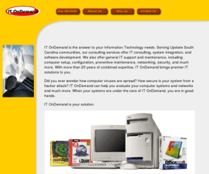 hotweb-design.com: IT OnDemand - A premier IT consulting services and computer repair provider
We offer premier IT consulting and computer services, including 
full scope of IT operation, networking, database, programming, installation, integration, and much more.