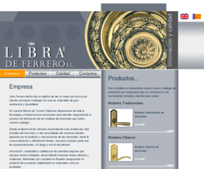 libradeferrero.com: Libra de Ferrero
Libra Ferrero es una empresa española, fabricante de manivelas clásicas y modernas