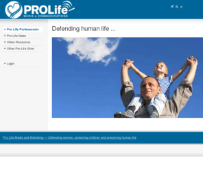 prolifemedia.net: Defending human life ...
Marketing and communications professionals dedicated to defending women, protecting children and preserving human life.