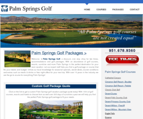 palmspringscagolf.com: Palm Springs Golf, Golf in Palm Springs, Palm Springs Golf Packages
Palm Springs golf in California offers over 150 courses and resorts which makes finding golf packages a breeze. With over 300 days of sunshine Palm Springs golf stands out as one of the premier vacation destinations.