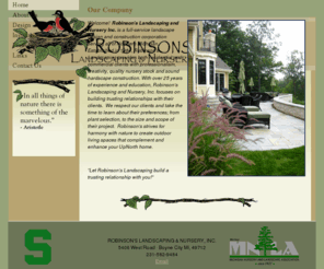 robinsonslandscaping.com: Robinson's Landscaping and Nursery construction landscape Boyne City Michigan
Robinson's Landscaping and Nursery Inc., a design and construction landscape company in serving Boyne City, Petoskey, Harbor Springs and Northern Michigan. Providing residential and commercial clients with creativity, quality nursery stock and sound hardscape construction.