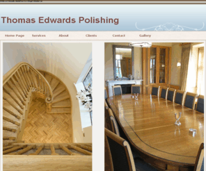 woodpolishing.co.uk: Thomas Edwards Polishing
French polishers specialising in interiors. Site work carried out to staircases, doors, panelling, bar tops, floors, fire surrounds, etc.
