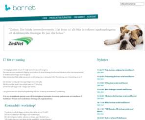 barret.se: Barret AB - Home
IT On-Demand is a service to provide your business applications on a pay-per-use basis. Its aim is to eliminate much of the costs of owning and maintaining your own IT applications and infrastructure.

Routine maintenance and common tasks are managed by IT experts to improve the availability, security, performance and management of your Applications infrastructure...