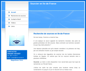 sos-sourcier.com: Sourcier en Ile-de-France - SOS Sourcier
Vincent, sourcier en Ile-de-France, localise pour vous veines d'eau et canalisations.