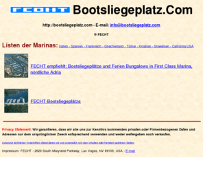 bootsliegeplatz.com: Index
Bootsliegeplätze für Yachten. Listen der Marinas in verschiedenen Revieren. Suche von Bootsliegeplätzen.