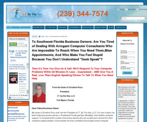 itbythesea.com: | South West Florida Computer Support | Network Support | Data Backup and Recovery | Assets Inventories | Web Services
To Southwest Florida Business Owners: Are You Tired of Dealing With Arrogant Computer Consultants Who Are Impossible To Reach When You Need Them,Miss