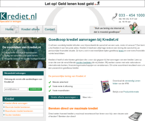 krediet.eu: Goedkoop krediet lenen bij Krediet.nl
Krediet >  Een krediet of hypotheek afsluiten doet u bij Krediet.nl! De specialist op het gebied van goedkope leningen en hypotheken.