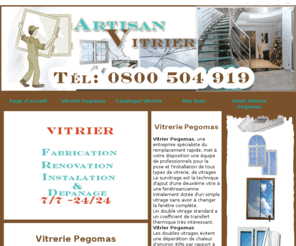 vitrierpegomas.net: Vitrier Pegomas tel: 0800 504 919 Vitrerie Pegomas 06580
Vitrier Pegomas Intervention 24h sur 24 et 7 jours sur 7. vitrier Pegomas Depannage vitrerie 06580 Fabrication vitrerie Pegomas renovation vitrier 06580 installation. votre Vitrier Pegomas reparation de façade  fenetre  verands double vitrage survitrage. vitrerie Pegomas fermeture provisoire, remplacement de casse, Vitrier Pegomas devis deplacement Gratuit ,Vitrier 06580 rapide, PVC, Aluminium, Bois, vitre.