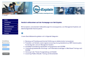 net-explain.com: Net-Explain.com || Knowledge Transfer, eLearning and more...
Autorensystem fr WBT / CBT, WBT-Entwicklung, Erstellung von Lernsoftware (SCORM und AICC kompatibel), e-learning, Entwickeln Sie Lernprogramme ohne HTML-Kenntnisse.