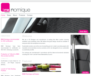 nomique.com: BMA Nomique Limited | Seating Designer and Manufacturer | Telford, Midlands, UK | Home
We are a UK Designer and manufacturer of seating that offers comfort, stunning aesthetics and compelling value. We believe that good design should be available to everyone within the workplace environment. Sustainable solutions are at the core of everything we do in order to provide projects with traceable environmentally conscious products, which are designed to be as sustainable as practically possible. Our products are manufactured in accordance with the latest environmental standards including ISO 14001 and the Forest Stewardship Council.