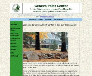 genevapoint.org: Geneva Point Center, A NH Camp and Conference Center on Lake 
Winnipesaukee
Geneva Point Center a site for conference, retreat and camp events.  We serve religious and non-profit groups, individuals and families.