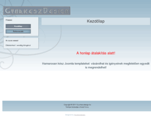 gyurkeszdesign.hu: GyurkeszDesign
Kezdőlap      A honlap átalakítás alatt!  Hamarosan kész Joomla templateket vásárolhat és igényeinek megfelelően egyedit is megrend...