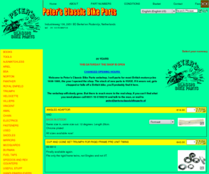 petersclassicbikeparts.nl: 25 YEARS
Welcome to Peters Classic Bike Parts webshop. It will slowly grow. But there is much more in the real shop, if you cant find what you need please call 0031-10-5199210 and talk to the man or mail to peter@petersclassicbikeparts.nl