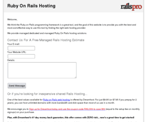 rubyonrailshosting.net: Ruby On Rails Hosting
Ruby On Rails hosting resources from Rails pros!