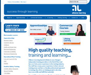 alliancelearning.co.uk: Alliance Learning - Work Based Training Provider in Horwich, Bolton
Alliance Learning based in Bolton, is one of the largest independent training providers in the North West and has over forty years experience in the training industry.