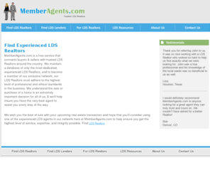 memberagents.com: LDS Realtors, LDS Agents, LDS Real Estate Agent, LDS Referrals
Looking for a trusted LDS Realtor in your area? Our free service helps connect LDS members with professional, experienced LDS Realtors across the country