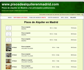 pisosdealquilerenmadrid.com: Pisos de Alquiler en Madrid - Las mejores ofertas de Pisos de Alquiler en Madrid renovadas constantemente
Ofertas de Pisos de alquiler en Madrid. Pisos de particulares y de inmobiliarias de Madrid. Publicacin gratuita de anuncios de alquiler 