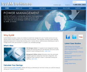 syamsoftware.org: SyAM Software
Remotely manage all of your IT assets from a single browser window. Use SyAM Software to save you up to 60% on your electric costs.