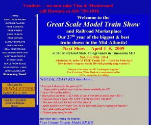 gsmts.com: HOME PAGE of THE GREAT SCALE MODEL TRAIN SHOWS - TIMONIUM MD
Scale model railroad shows, Train layouts and
great model railroad shopping. Focus on Scale Modeling and HiRail, no_toys_or_dolls. 
All scales Z to G,  GSMTS.