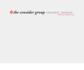 theconsidergroup.com: The Consider Design Group: Long Beach, Ca.
Graphic Design web design typography business cards posters
long beach ca 90802