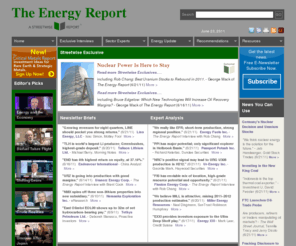 theenergyreport.com: - Energy stock recommendations and energy investment advice from premium energy stock analysts.
Join one of the webs best investment newsletters and get energy stock recommendations and energy investment advice from premium energy stock analysts