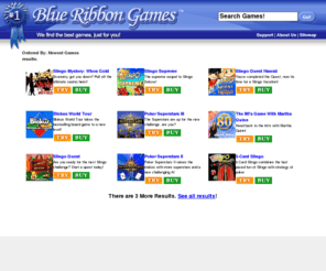 blueribbongames.com: BlueRibbonGames.com - The best action, shooter, break out, strategy, puzzle, word or card games here for free!
Blue Ribbon Games is a premium casual game site that focuses on finding the best games out there and presenting them in a simple, ad-free, easy to use interface.