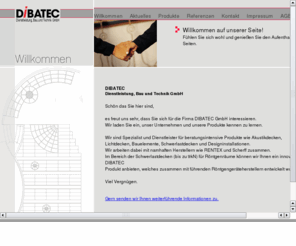 dibatec.de: DIBATEC Dienstleistung, Bau und Technik GmbH
Wir vertreiben Akustikdecken, Metalldecken, Lichtdecken aus Glas und Folie, Schwerlastdecken für Röntgenräume, Strahlen- und Schallschutzschutzelemente, sowie Zargen aus Stahl und Edelstahl.