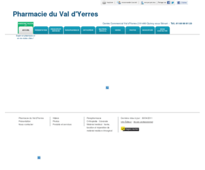 medicaliasante.com: Produits et services - Pharmacie du Val d'Yerres à Quincy sous Sénart
Pharmacie du Val d'Yerres - Produits et services situé à Quincy sous Sénart vous accueille sur son site à Quincy sous Sénart