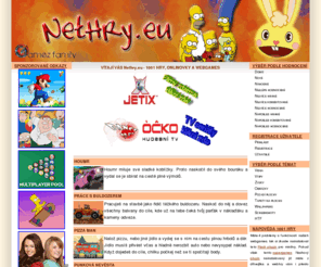 nethry.eu: 1001 hry - 1001 her pro mlade a stare | Hry pro děti
Hledáte 1001 her, supergames či zajímavé webgames? Na www.nethry.eu jste pro minihry správě, nabízíme superhry, webhry a výběr 1000her jako herna byz.